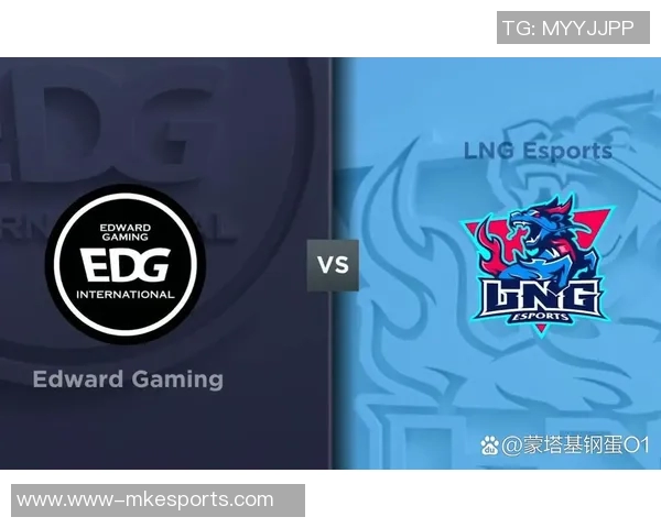 电竞赛后复盘LNG与EDG团队配合分析及数据解读 电竞赛后复盘LNG与EDG团队配合分析及数据解读